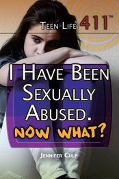 I Have Been Sexually Abused. Now What?, ed. , v. 