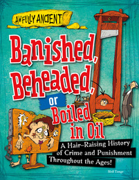 Banished, Beheaded, or Boiled in Oil, ed. , v. 