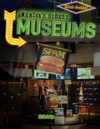 America's Oddest Museums, ed. , v. 