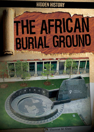 The African Burial Ground, ed. , v. 
