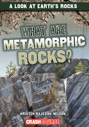 What Are Metamorphic Rocks?, ed. , v. 