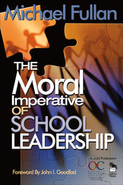 The Moral Imperative of School Leadership, ed. , v. 