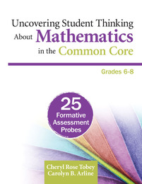 Uncovering Student Thinking About Mathematics in the Common Core, Grades 6-8, ed. , v. 