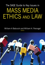 The SAGE Guide to Key Issues in Mass Media Ethics and Law, ed. , v. 