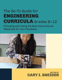 The Go-To Guide for Engineering Curricula, Grades 9-12, ed. , v. 