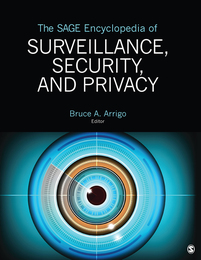The SAGE Encyclopedia of Surveillance, Security, and Privacy, ed. , v. 