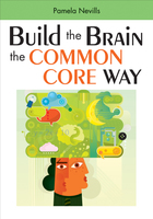 Build the Brain the Common Core Way, ed. , v. 