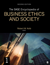 The SAGE Encyclopedia of Business Ethics and Society, ed. 2, v. 