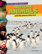 Awesome Animals and the Places They Live, ed. , v.  Cover