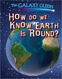 How Do We Know Earth Is Round?, ed. , v. 
