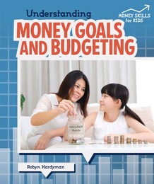 Understanding Money Goals and Budgeting, ed. , v. 