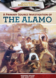 A Primary Source Investigation of the Alamo, ed. , v. 