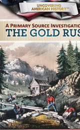 A Primary Source Investigation of the Gold Rush, ed. , v. 