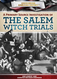 A Primary Source Investigation of the Salem Witch Trials, ed. , v. 
