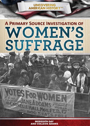 A Primary Source Investigation of Women's Suffrage, ed. , v. 