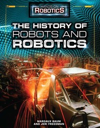 The History of Robots and Robotics, ed. , v. 