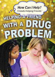 Helping a Friend with a Drug Problem, ed. , v. 
