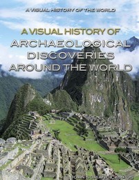 A Visual History of Archaeological Discoveries Around the World, ed. , v. 