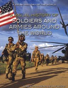 A Visual History of Soldiers and Armies Around the World, ed. , v. 