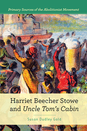 Harriet Beecher Stowe and Uncle Tom's Cabin, ed. , v. 