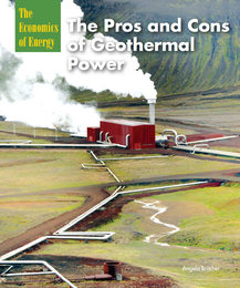 The Pros and Cons of Geothermal Power, ed. , v. 
