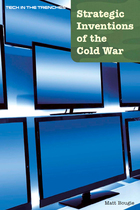 Strategic Inventions of the Cold War, ed. , v. 