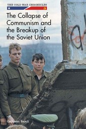 The Collapse of Communism and the Breakup of the Soviet Union, ed. , v. 