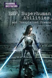 ESP, Superhuman Abilities, and Unexplained Powers, ed. , v. 