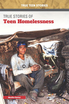 True Stories of Teen Homelessness, ed. , v. 