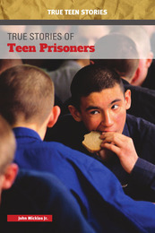 True Stories of Teen Prisoners, ed. , v. 