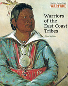 Warriors of the East Coast Tribes, ed. , v. 