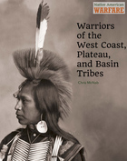 Warriors of the West Coast, Plateau, and Basin Tribes, ed. , v. 