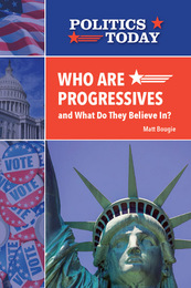 Who Are Progressives and What Do They Believe in?, ed. , v. 