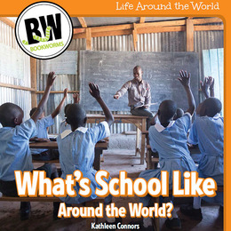 What's School Like Around the World?, ed. , v. 