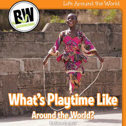 What's Playtime Like Around the World?, ed. , v. 