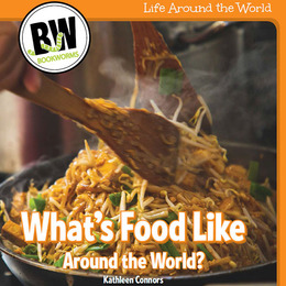 What's Food Like Around the World?, ed. , v. 
