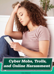 Cyber Mobs, Trolls, and Online Harassment, ed. , v. 