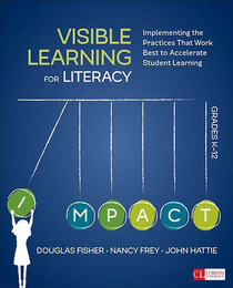 Visible Learning for Literacy, Grades K-12, ed. , v. 