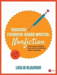 Teaching Evidence-Based Writing: Nonfiction, ed. , v. 