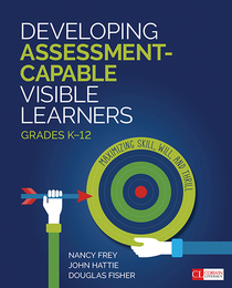 Developing Assessment-Capable Visible Learners, Grades K-12, ed. , v. 