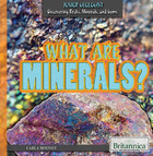 What are Minerals?, ed. , v. 