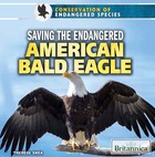 Saving the Endangered American Bald Eagle, ed. , v. 
