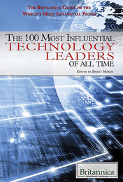The 100 Most Influential Technology Leaders of All Time, ed. , v. 