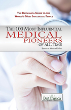 The 100 Most Influential Medical Pioneers of All Time, ed. , v. 