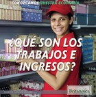 ¿Qué son los trabajos e ingresos? (What Are Jobs and Earnings?), ed. , v. 