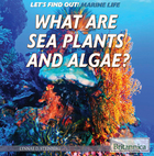 What Are Sea Plants and Algae?, ed. , v. 