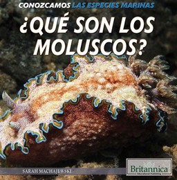 ¿Qué son los moluscos? (What Are Mollusks?), ed. , v. 