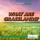 What Are Grasslands?, ed. , v.  Cover