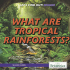 What Are Tropical Rainforests?, ed. , v.  Cover