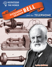 Alexander Graham Bell and the Telephone, ed. , v. 
